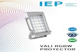 vali LED proyector RGBW - IEPSA · 2020. 4. 16. · Temperatura de color correlacionada TCC Vida útil de los LED (L70) +50.000h Flujo luminoso de la luminaria* 2262 a 4524 lm Eficiencia