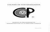 COLEGIO DE POSTGRADUADO$ - COLPOS · El Manual de Procedimientos tiene la finalidad de servir como instrumento de referencia y consulta que oriente al personal, tanto de la Dirección