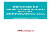 INFORME DE RESPONSABILIDAD SOCIAL CORPORATIVA 2011...sentar nuestro Informe de Responsabi-lidad Social Corporativa, una forma de analizar junto con vosotros, el transcurso de 2011.