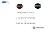 Proyecto Tafcity De dónde venimos y Qué ha funcionado€¦ · -Explicar qué tipo de cambio tienen que aplicar -Explicar los términos de un contrato de subcontratación, órdenes