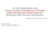 On the Computation and Communication Complexity of ...12-14-00)-12...2000/12/14  · On the Computation and Communication Complexity of Parallel SGD with Dynamic Batch Sizes for Stochastic