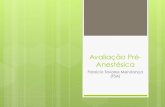 Avaliação Pré- Anestésica€¦ · Na avaliação pré-operatoria de pacientes em programação de procedimentos cirúrgicos, a solicitação de ! exames laboratoriais, ! eletrocardiograma