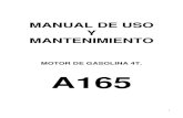 MOTOR DE GASOLINA 4T. A165 - Topibertopiber.com/archivos/27.pdf · gasolina) para la limpieza de la máquina y sus componentes. ... DESPUÉS DEL REPOSTAJE, CERRAR BIEN EL TAPON DEL