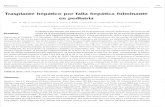 136 Rev. de Cir. Infantil 1 (3), 2001 Trasplante hepático por falla hepática fulminante en pediatría for transplantation more precise based on the etiology Of FHF.
