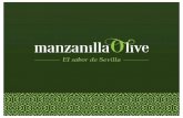 El sabor de Sevilla - Manzanilla Olive · La coordinación efectiva de un proyecto de tales dimensiones sólo puede hacerse a través de la trans-parencia. Diferentes mecanismos como