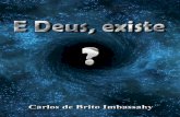 Carlos de Brito Ibm assahy - ebook espirita · 2020. 7. 29. · I – Da Existência de Deus - Teomatia.....46 II – Da Criação - Cosmogonia ... brincando, fazendo charadas, contando