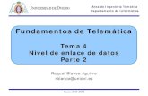 Fundamentos de Telemáticadi002.edv.uniovi.es/~fcano/ft/teoria/Tema4-Nivel... · – Control del flujo: el destino puede parar el flujo reteniendo el envío de los asentimientos Fundamentos