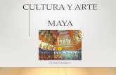 CULTURA Y ARTE MAYA · •Los mayas desarrollaron un sistema de escritura. Jeroglífica y un calendario solar. Arte maya Significado •Los mayas utilizaron el arte para dar cuenta