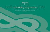 Ciencia, Tecnología e Innovación en Chile: un análisis ...Tecnológico (FONDECYT) y el Fondo para la Innovación Agraria. 8 Ciencia, Tecnología e Innovación en Chile: Un análisis