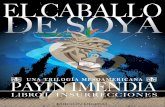 EL CABALLO DE SOYAebooksnuevo.businesscatalyst.com/assets/libros/caballo-soya.pdf · Séptimo Movimiento: El romance del pan..... SEXTA SINFONÍA: La Hispánica..... Primer Movimiento: