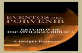 Eventos del Porvenir - SANA DOCTRINA · 2020. 5. 23. · Eventos del Porvenir J.Dwight Pentecost Página 3 CITAS BIBLIOGRÁFICAS 1 Walter Rauschenbush, A Theology for the Social Gospel,