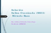 Solución Salina Ozonizada (SSO3) Método RusoPara las enf. Autoimunes estas dosis son insuficientes. En estos casos está más indicada la AHTMayor. Pero, para las enfermedades virales,