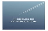 MODELOS DE comunicación€¦  · Web viewOtro de los modelos más citados en la ciencia de la comunicación procede de Claude Elwood Shannon. Sobre el modelo de Shannon, Galeano