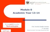 Module 0 Academic Year 13-14 - UGRelectronica.ugr.es/~amroldan/asignaturas/curso14-15/printed_circuit... · Module 0 Academic Year 13-14 Prof. Andrés Roldán Aranda 7th Semester