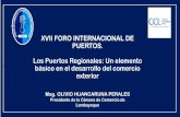 XVII FORO INTERNACIONAL DE PUERTOS. Los Puertos … · 2018. 7. 5. · XVII FORO INTERNACIONAL DE PUERTOS. Los Puertos Regionales: Un elemento básico en el desarrollo del comercio