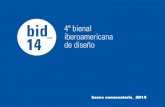 1 convocatoria bid 4ª bienal iberoamericana 14blog.lidis.ufrj.br/wp-content/uploads/2014/06/...o mapa do Design Ibero-americano. 400 trabalhos de todas as áreas do design: espaços