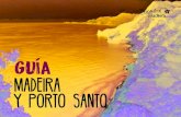 Guía · 2020. 1. 16. · > Bordado de Madeira > Mimbre > Festivales y eventos Tradiciones y costumbres Funchal, la capital Isla de Madeira > Lo que no se puede perder > Actividades