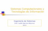 Sistemas Computacionales y Tecnologías de Información · 2013. 9. 16. · Clasificación de Tecnologías TIC Especializadas: + básicas Equipo (hardware/software del sistema) Sistemas
