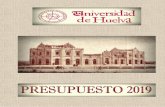  · Universidad de Huelva Presupuesto 2019 ÍNDICE 1.PRESENTACIÓN 2 1.Marco Jurídico 3 2. Cumplimiento del equilibrio y sostenibilidad financieros 3 3.Límite de gasto no financiero