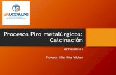 Procesos Piro metalúrgicos: Calcinaciónprofesores-al-rescateucvcft.weebly.com/uploads/9/4/6/0/... · 2019. 10. 8. · Tipos de Equipos •Hornos de Cuba • El horno de Cuba es
