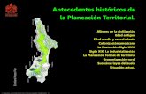 Antecedentes históricos de la Planeación Territorial....Antecedentes históricos de la Planeación Territorial. El P. T. dentro de su complejidad tiene 3 etapas complementarias.