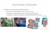 Módulo 5: Herramientas experimentales · 2020. 10. 22. · Física Nuclear y Subnuclear •Módulo 5: Herramientas experimentales •Aceleradores: Electrostáticos y cíclicos, óptica