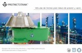 Válvulas de Venteo para relevo de presión y vacío · 2020. 4. 27. · venteos estándar en tanques de almacenamiento atmosféricos. Así mismo se cumplen con las normas emitidas