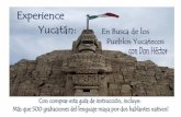 ©2015  · 2016. 9. 22. · ©2015 al mismo tiempo que estás preparando para embarcarse en una excursión antropológica. Le invito llegar a saber más de los pueblos yucatecos mayas
