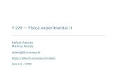 F 229 — Física experimental II · 2018. 8. 20. · F 229 — Física experimental II Rafael Rabelo Mônica Nunes rabelo@iﬁ.unicamp.br ﬁ.unicamp.br/rabelo Sala 243 - DFMC