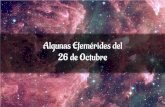 Algunas Efemérides del 26 de Octubre...Viernes 26, del mes de Octubre del año de 1951, bajo la Constelación de Escorpio, que rige del 23 de Octubre al 22 de Noviembre. “ESCORPIO