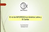 El rol de INFOPESCA en América Latina y El Caribe...INFOPESCA: cómo trabaja Un equipo multidisciplinario con experiencia internacional. Funcionarios de los gobiernos que funcionan