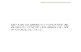LISTADO DE ESPECIES PERUANAS DE FLORA ......Amenazadas de Fauna y Flora Silvestre (CITES) en el Perú y su modificatoria (D. S. N 030-2005-AG y D.S. N 001- 2008-MINAM). Decreto Legislativo