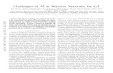 Challenges of AI in Wireless Networks for IoT - arXiv · 2020. 7. 10. · 1 Challenges of AI in Wireless Networks for IoT Ijaz Ahmad , Shahriar Shahabuddiny, Tanesh Kumar z, Erkki