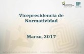 Vicepresidencia de Normatividad Marzo, 2017 · 2017. 9. 12. · 2017. Sistema de Evaluaciones SEVAC Ventajas del SEVAC •Agilizar y sistematizar la revisión de contabilidad gubernamental.