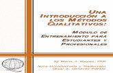 UNA INTRODUCCIÓN A LOS MÉTODOS CUALITATIVOS · 2010. 5. 23. · La enseñanza de los métodos cualitativos es hoy día de primordial importancia en diversas áreas de investigación: