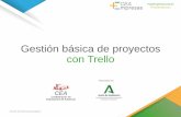 Gestión básica de proyectos con Trello · 2020. 7. 14. · Herramienta para gestionar proyectos dividiéndolos en tareas. Estas tareas se pueden organizar en diferentes flujos de