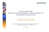 Convergencia: Nuevas Tecnologías y Regulación en ......Convergencia: Nuevas Tecnologías y Regulación en Telecomunicaciones Guillermo Thornberry Villarán Presidente del Consejo