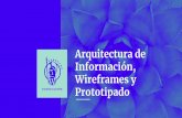 Prototipado Wireframes y Información, Arquitectura de · 2018. 10. 17. · Prototipado ¡Hola! Mi nombre es Ramón Lopez Fundador de Mijo! Brands en donde, desde hace 10 años, hemos
