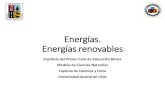 Energías. Energías renovables · PDF file •Energías no renovables •Ejemplos ¿Qué es energía? •El termino de energía es tan amplio que una definición clara es difícil