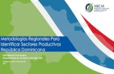 Metodologías Regionales Para Identificar Sectores Productivos · 2019. 8. 29. · Identificar Sectores Productivos República Dominicana Santiago de Chile, 26 de junio del 2019 Ivan