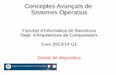 Conceptes Avançats de Sistemes Operatius...Sistemes Operatius Facultat d'Informàtica de Barcelona Dept. d'Arquitectura de Computadors Curs 2013/14 Q1 Gestió de dispositius Departament