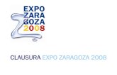 CLAUSURA EXPO ZARAGOZA 2008€¦ · El escenario del Palacio de Congresos acoge la primera parte de la ceremonia de clausura de Expo Zaragoza 2008. Durante los tres meses de duración
