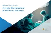 Máster Título Propio Cirugía Mínimamente Invasiva en Pediatría...10 | Objetivos Objetivos generales Complementar la formación de especialistas en Cirugía Pediátrica con especial