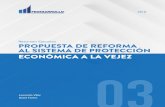 Resumen Ejecutivo PROPUESTA DE REFORMA AL ......04 La propuesta de reforma estructural al sistema de protección económica a la vejez en Colom-bia planteada en este análisis se puede