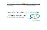 Osasun Plana 2013-2020 · 2018. 5. 30. · Zuzendaritza Batzordea eta Politika Guztietako Osasun Batzorde Teknikoa. Lehenak, lehendakaria buru zuela, 2016. urterako jarduera-lehentasunak