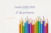 Curso 2020-2021 3º de primaria...Proposta Educativa 2020-2021 A tráves da seguinte presentación queremos achegarvos as nosas propostas organizativas e didácticas para o actual