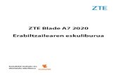 ZTE Blade A7 2020 Erabiltzailearen eskuliburua · 2020. 6. 22. · Edizio-data: 2020ko urtarrilaren 2a 4 . Edukia Berebiziko funtzio berriak ... zioa, isiltasuna edo soinua aktibatzeko