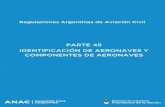 PARTE 45 IDENTIFICACIÓN DE AERONAVES Y COMPONENTES … · (a) Toda aeronave y motor de aeronave deben portar una placa de identificación en la que aparecerán inscriptas, por lo