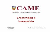 Creatividad e Innovación · 2014. 9. 9. · Mito Nº3 Depende del puesto de trabajo ¡Contadores, no sean creativos! Investigación y Desarrollo. Mito Nº4 Depende de la suerte.