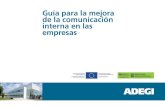Guía para la mejora de la comunicación interna en las empresas...ADEGI · GUÍA DE COMUNICACIÓN INTERNA ÍNDICE 3 / 1 / GUÍA PARA UN DIAGNÓSTICO PERSONAL EN MATERIA DE COMUNICACIÓN